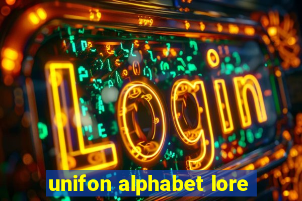 unifon alphabet lore